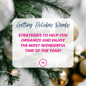 tips to organize a stress free holiday season, professional home organizer, Organized Marie, Charlotte NC